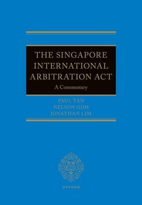 Singapore International Arbitration ACT: A Commentary