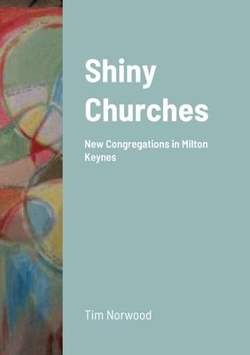 The Curse of Shiny: New Congregations in Milton Keynes