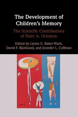 The Development of Children’s Memory: The Scientific Contributions of Peter A. Ornstein