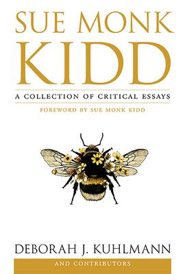 Sue Monk Kidd: A Collection of Critical Essays