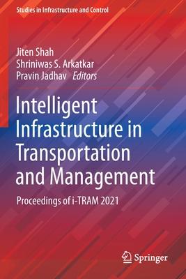 Intelligent Infrastructure in Transportation and Management: Proceedings of I-Tram 2021