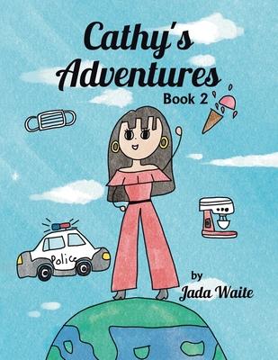Cathy’s Adventures: Book 2