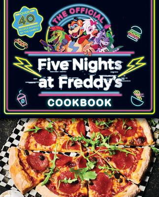 The Official Five Nights at Freddy’s Cookbook: An Afk Book