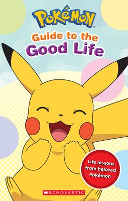 Pokémon: Guide to the Good Life
