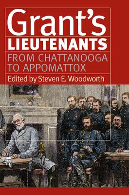 Grant’s Lieutenants: From Chattanooga to Appomattox