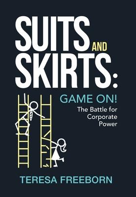 Suits and Skirts: Game On! The Battle for Corporate Power