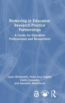 Brokering in Education Research-Practice Partnerships: A Guide for Education Professionals and Researchers