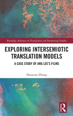 Exploring Intersemiotic Translation Models: A Case Study of Ang Lee’s Films
