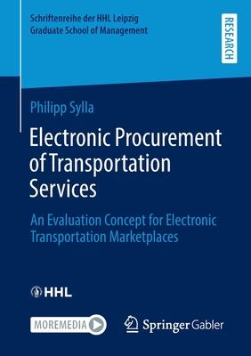 Electronic Procurement of Transportation Services: An Evaluation Concept for Electronic Transportation Marketplaces
