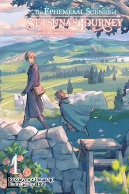 The Ephemeral Scenes of Setsuna’s Journey, Vol. 1 (Light Novel)