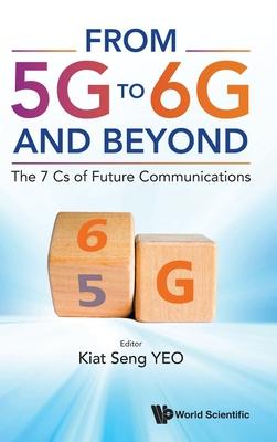 From 5g to 6g and Beyond: The 7 CS of Future Communication