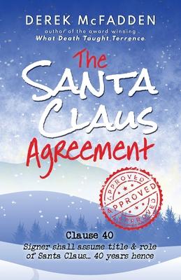 The Santa Claus Agreement: A Holiday Fable of Magic, Whimsy, and Heart