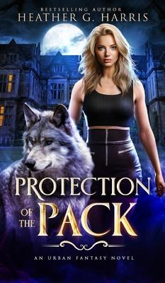Protection of the Pack: An Urban Fantasy Novel