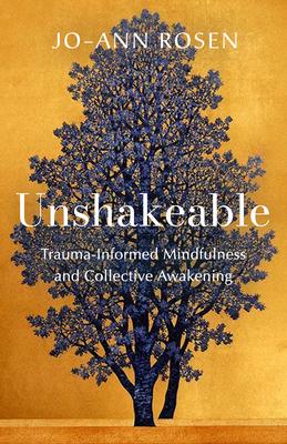 Unshakeable: Trauma-Informed Mindfulness and Collective Awakening