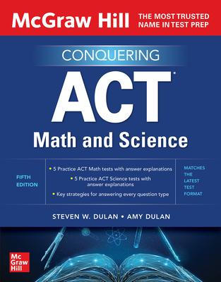 McGraw Hill’s Conquering ACT Math and Science, Fifth Edition