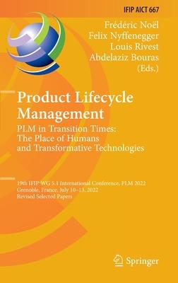 Product Lifecycle Management: 19th Ifip Wg 5.1 International Conference, Plm 2022, Grenoble, France, July 10-13, 2022, Revised Selected Papers