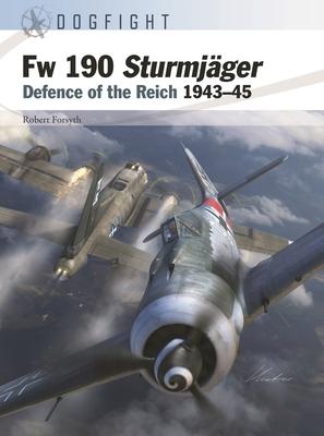FW 190a-8 Sturmjäger: Defence of the Reich 1943-45