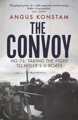 The Convoy: Hg-76: Taking the Fight to Hitler’s U-Boats