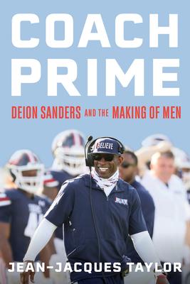 Coach Prime: Deion Sanders, the Making of Men, and One Perfect Season