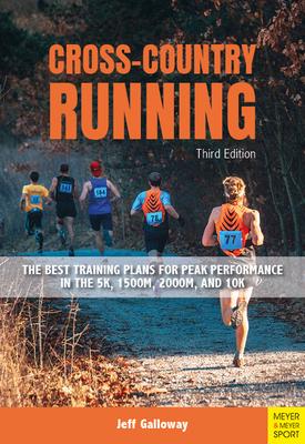 Cross-Country Running: The Best Training Plans for Peak Performance in the 5k, 1500m, 2000m, and 10k