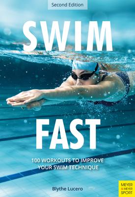 Swim Technique Drills: 100 Drills and Workouts to Improve Swimming Efficiency