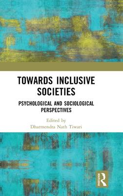 Towards Inclusive Societies: Psychological and Sociological Perspective