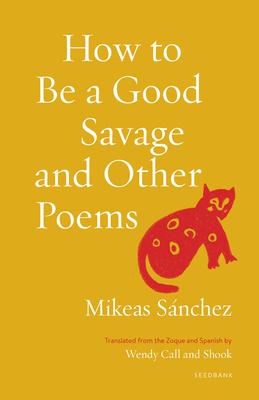 How to Be a Good Savage and Other Poems