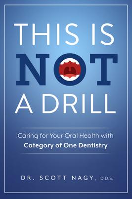 This Is Not a Drill: Caring for Your Oral Health with Category of One Dentistry