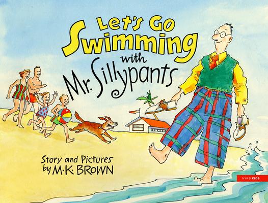 Let’s Go Swimming with Mr. Sillypants