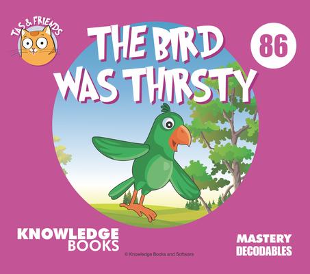 The Bird Was Thirsty: Book 86