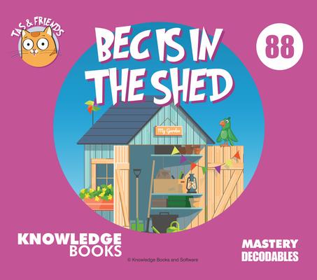 Bec Is in the Shed: Book 88