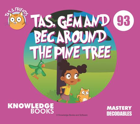 Tas, Gem, and Bec Around the Pine Tree: Book 93