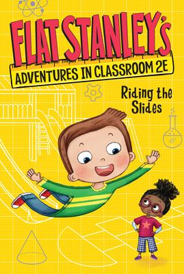 Flat Stanley’s Adventures in Classroom 2e #2: Riding the Slides