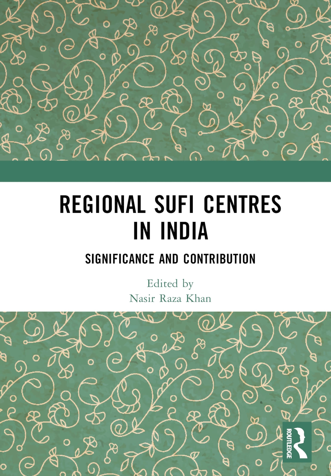 Regional Sufi Centres in India: Significance and Contribution