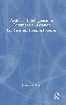 Artificial Intelligence in Commercial Aviation: Use Cases and Emerging Strategies