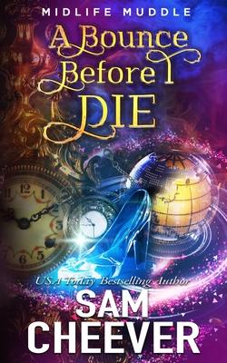 A Bounce Before I Die: A Rollicking Paranormal Women’s Fiction Adventure