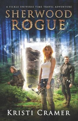Sherwood Rogue: A Fickle Universe Time Travel Adventure