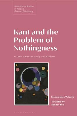 Kant and the Problem of Nothingness: A Latin American Study and Critique