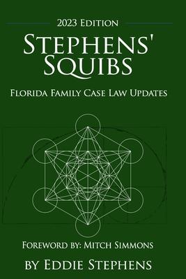 Stephens’ Squibs - Florida Family Case Law Updates - 2023 Edition