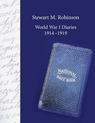 Stewart M. Robinson World War I Diaries 1914-1919: Division Chaplain, American Expeditionary Forces, 78th Division
