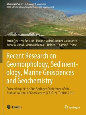 Recent Research on Geomorphology, Sedimentology, Marine Geosciences and Geochemistry: Proceedings of the 2nd Springer Conference of the Arabian Journa