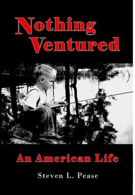Nothing Ventured: An American Life