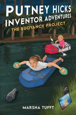 The Buoyancy Project: Putney Hicks Inventor Adventures-Book 2