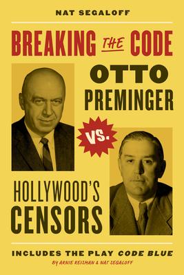 Breaking the Code: Otto Preminger Versus Hollywood’s Censors