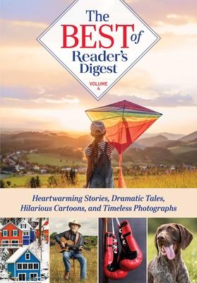 Best of Reader’s Digest, Volume 4: Heartwarming Stories, Dramatic Tales, Hilarious Cartoons, and Timeless Photographs