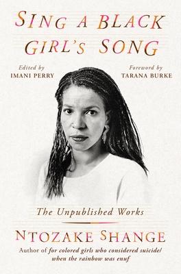 Sing a Black Girl’s Song: The Unpublished Work of Ntozake Shange