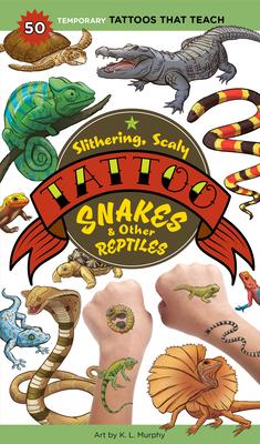 Slithering, Scaly Tattoo Snakes & Other Reptiles: 60 Temporary Tattoos That Teach