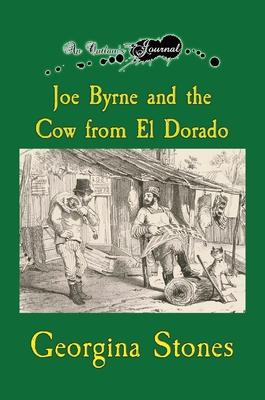 An Outlaw’s Journal: Joe Byrne and the Cow from El Dorado