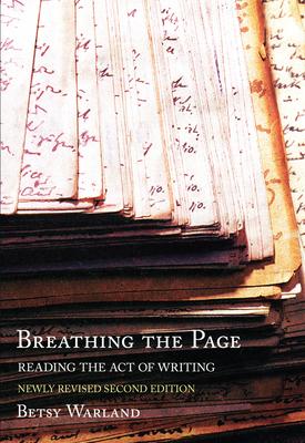 Breathing the Page: Reading the Act of Writing