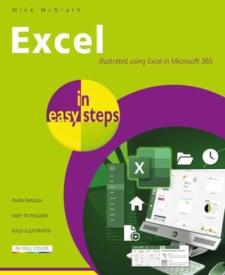 Excel in Easy Steps: Illustrated Using Excel in Microsoft 365